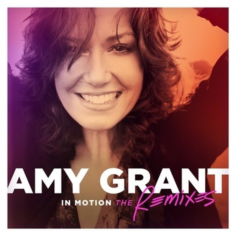 Amy Grant Puts New Spin On Old Hits With First Career Remix Album In Motion: The Remixes, Set to Release August 19