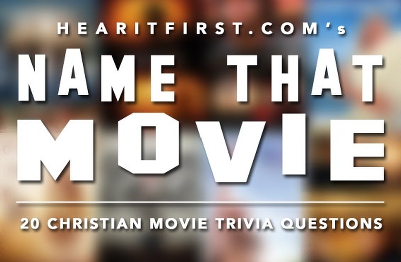 Name That Movie: 20 Christian Movie Trivia Questions