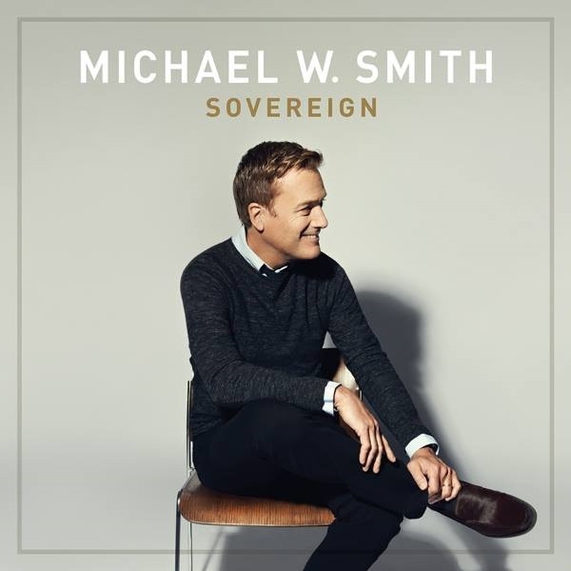GRAMMY® Winner and Musical Icon Michael W. Smith to Release Sovereign May 13