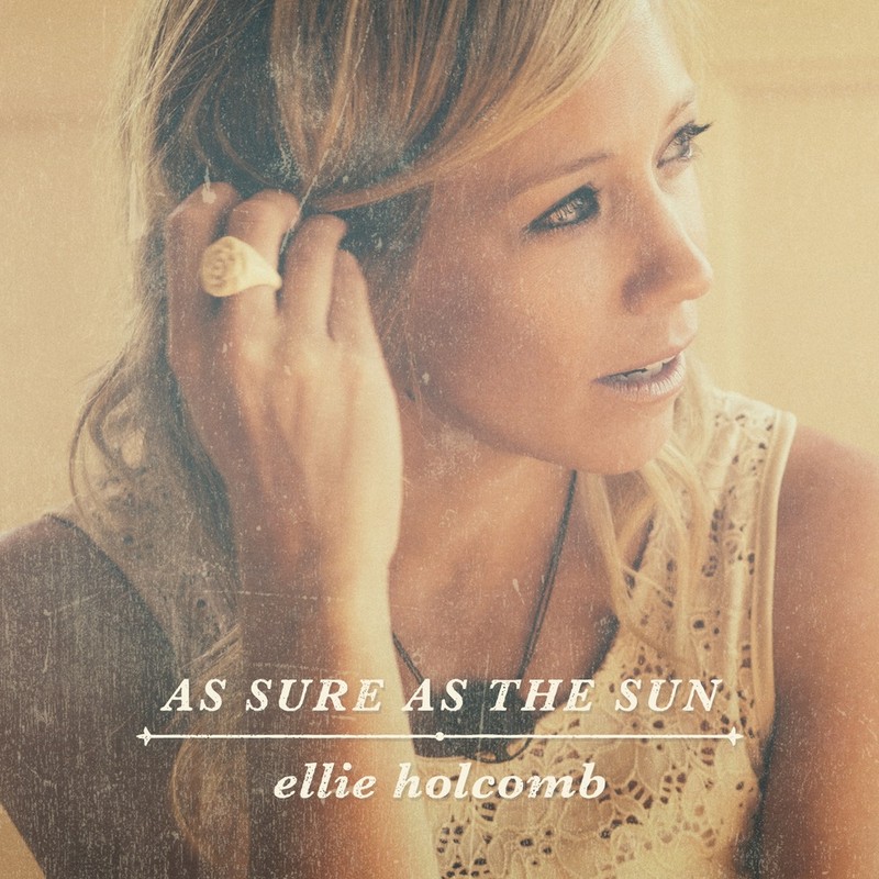 Ellie Holcomb Debuts 'As Sure As The Sun' Today To Much Acclaim; No. 15 on iTunes Overall Album Chart, No. 1 Christian Chart