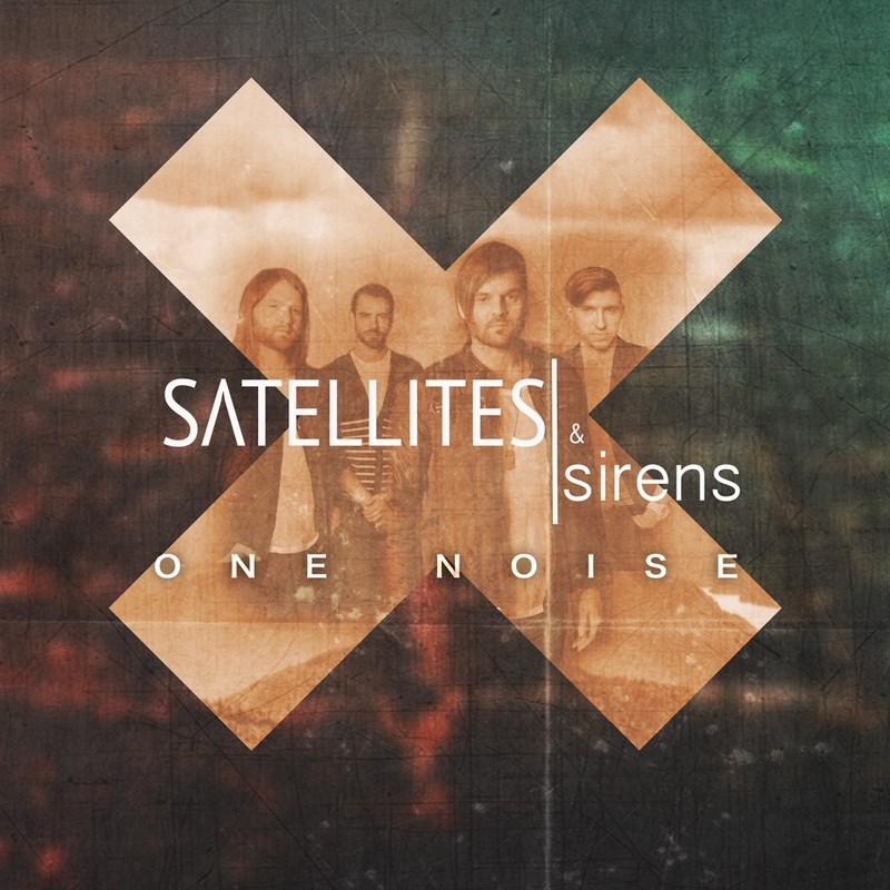Satellites & Sirens To Release New Album, "One Noise"