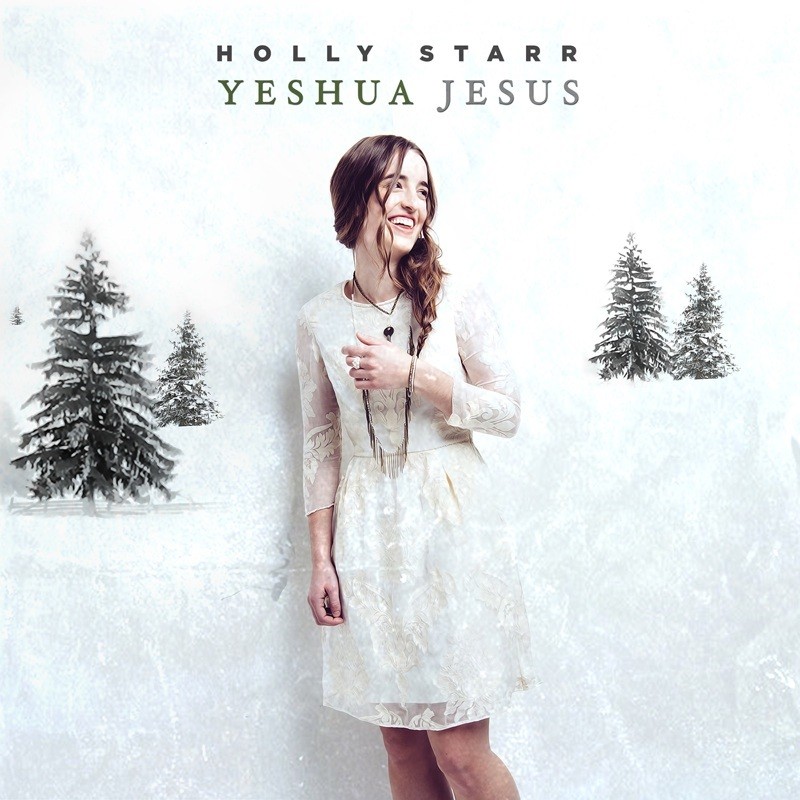 Holly Starr Offers Personal Christmas Anthem with "Yeshua Jesus"