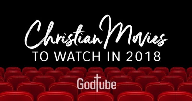 2018 Christian Movies Coming to Theaters