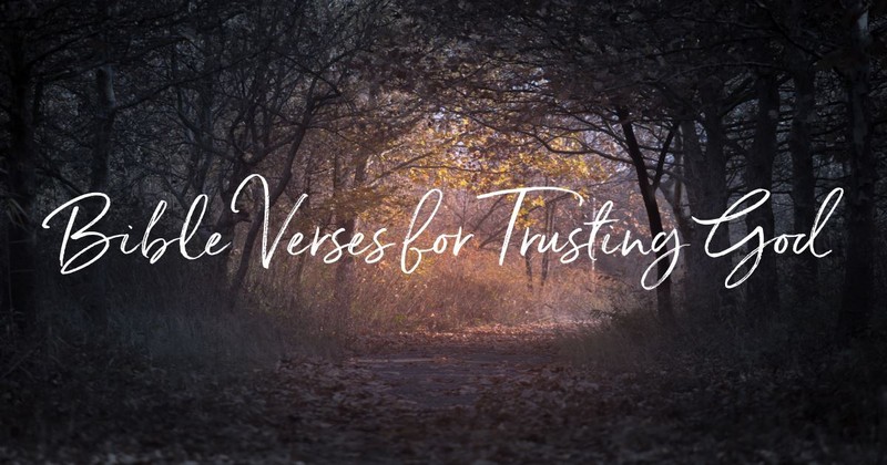 Top Bible Verses For Trusting God When You Need Answers