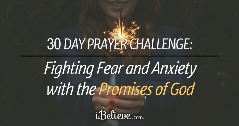30 Day Prayer Challenge: Fighting Fear and Anxiety with the Promises of God
