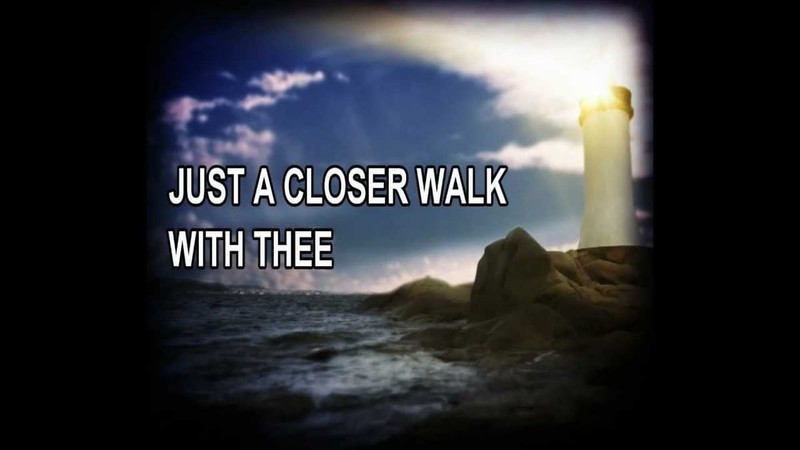 6. Just a Closer Walk with Thee