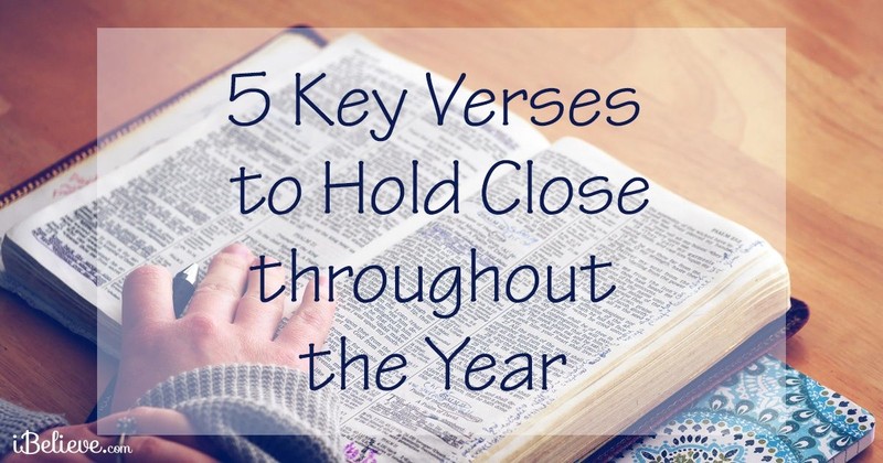 5 Key Verses to Hold Close throughout the Year