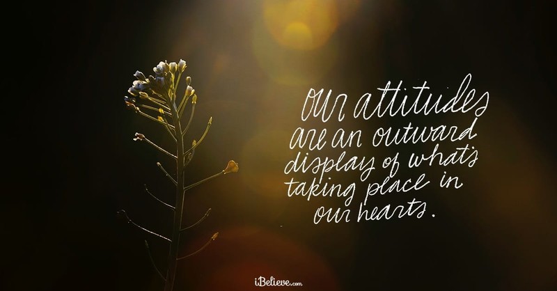 A Prayer for Bad Attitudes - Your Daily Prayer - February 9