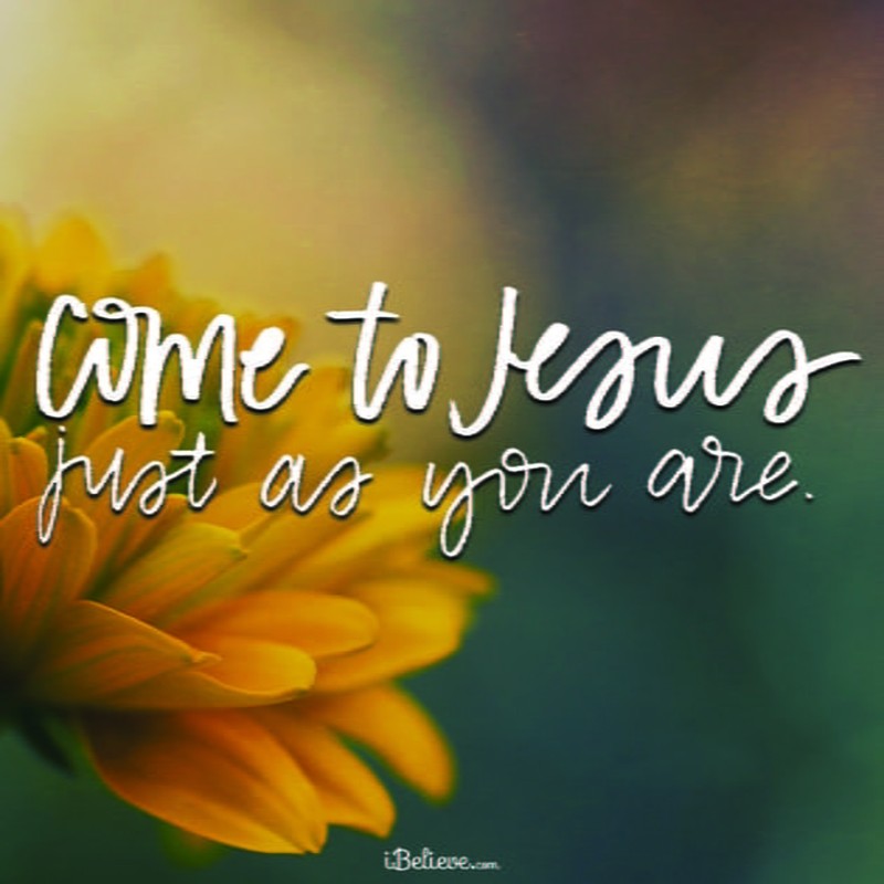 Come to Jesus Just as You Are!