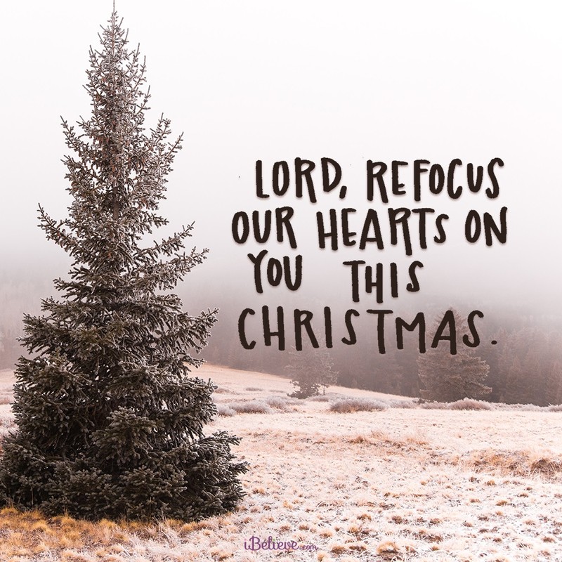 Lord, Refocus Our Hearts on You This Christmas