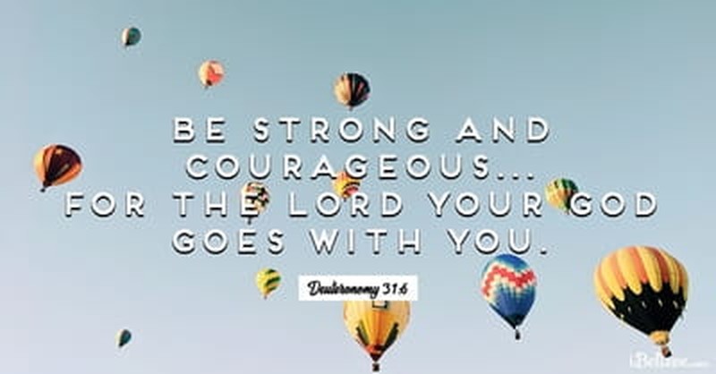 be strong and courageous the lord god is with us, i know the plans i have for you