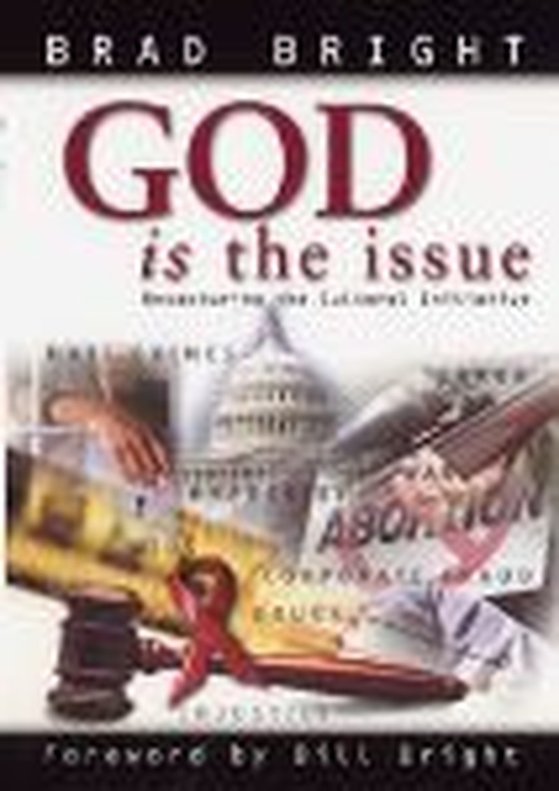 Brad Bright: God <i>is</i> the Issue in Election and Society