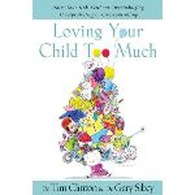 Do You Love Your Kids Too Much?