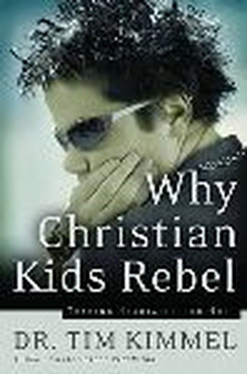 The Real Meaning of Rebellion - Christian Parenting