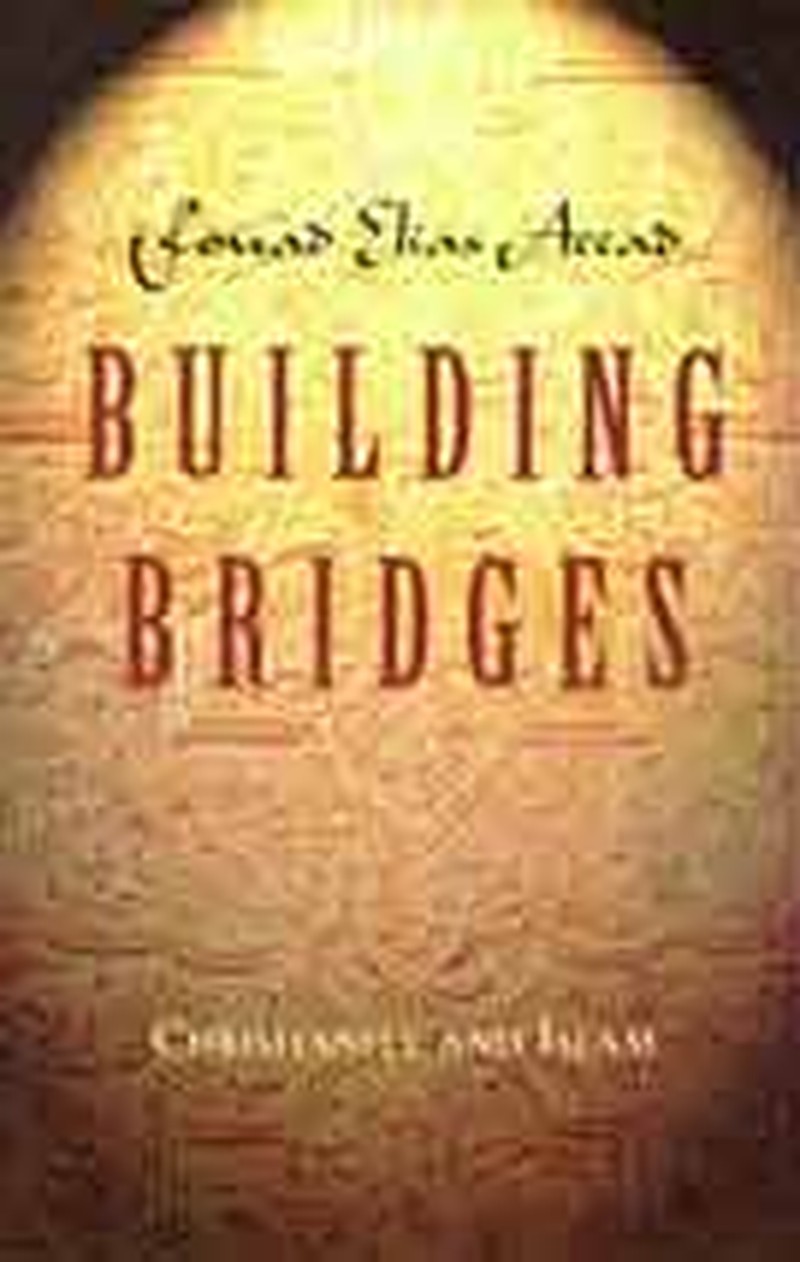 Build Bridges of Love to Muslims