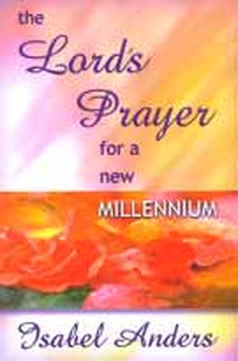 Pray the Lord's Prayer in this New Millennium