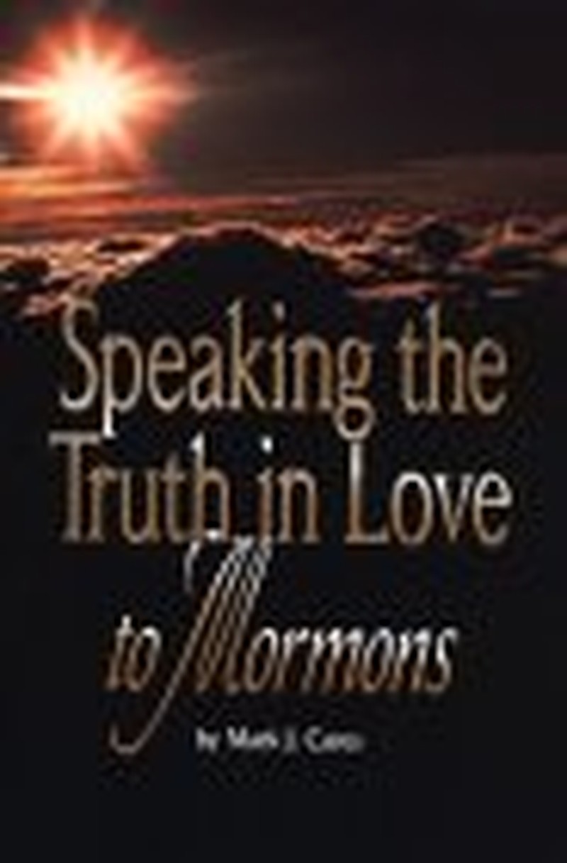 Speak the Truth in Love to Mormons