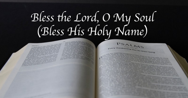 Bless the Lord, O My Soul 