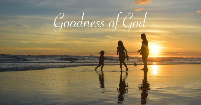 Goodness of God