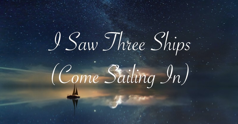 I Saw Three Ships
