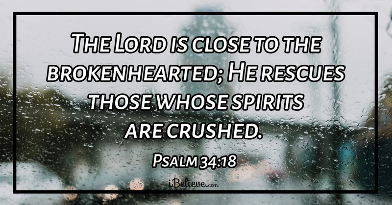 Psalm 34:18 the Lord Is Close to the Brokenhearted