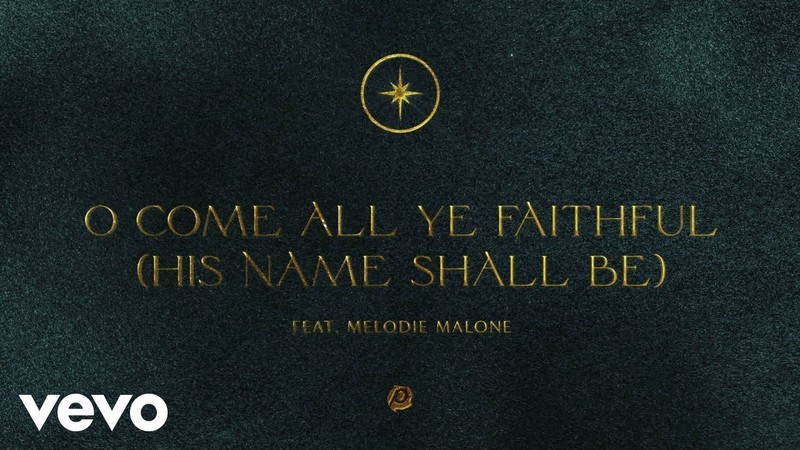 'O Come All Ye Faithful (His Name Shall Be)' Passion Featuring Melodie Malone