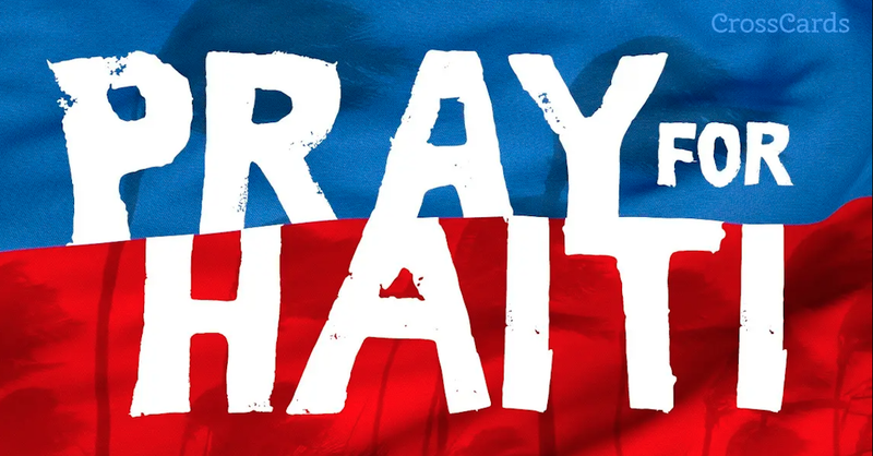 Prayers for Haiti: UPDATED for the Earthquake and as They Grieve the Death of Jovenel Moïse