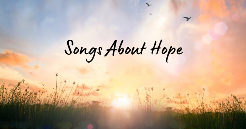 13-songs-and-hymns-about-hope