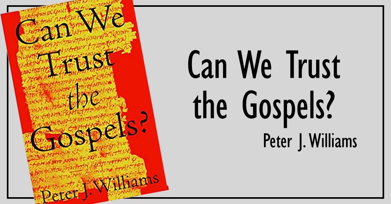 9. <em>Can We Trust the Gospels?</em>