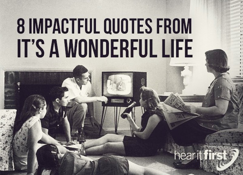 8 Impactful Quotes From Its A Wonderful Life