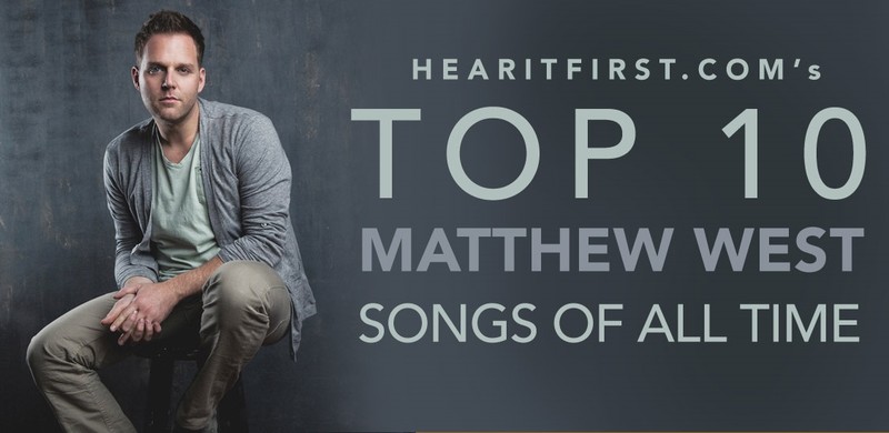 Top 10 Matthew West Songs Of All Time