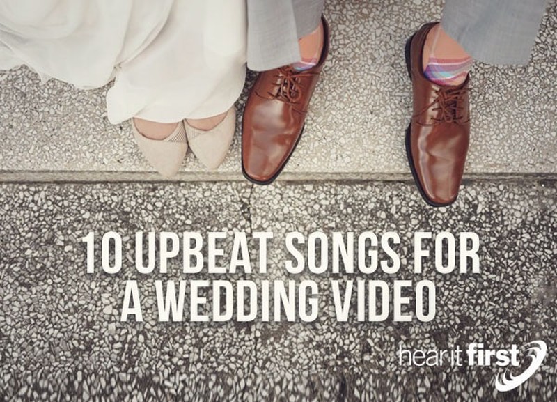 10 Upbeat Songs For A Wedding Video
