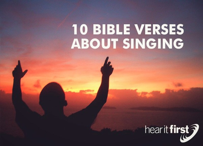 10 Bible Verses About Singing