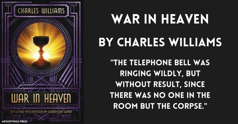 book cover war in heaven by charles williams with quote "the telephone bell was ringing wildly, but without result, since there was no one in the room but the corpse" horror novels by christians