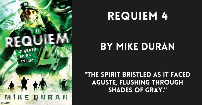 book cover requiem 4 by mike duran "The spirit bristled as it faced aguste, flushing through shades of gray." horror novels by christians