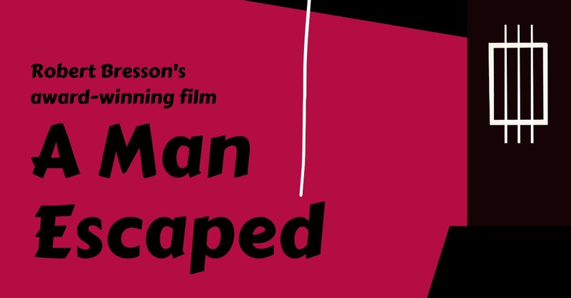 A Man escaped 1956 film by Robert Bresson, lent movies