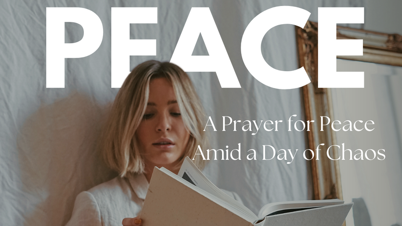 A Prayer for Peace Amid a Day of Chaos