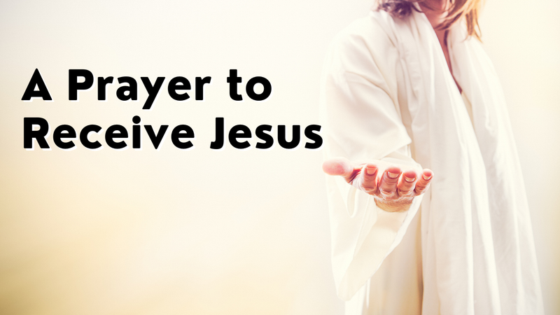 A Prayer to Receive Jesus | Your Daily Prayer