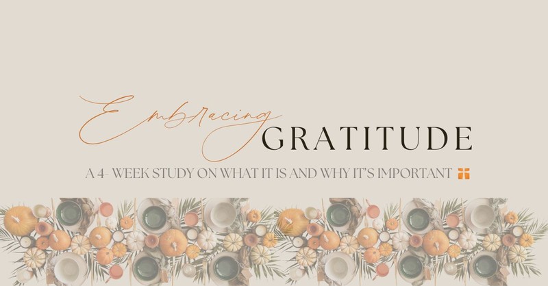 Embracing Gratitude Bible Study