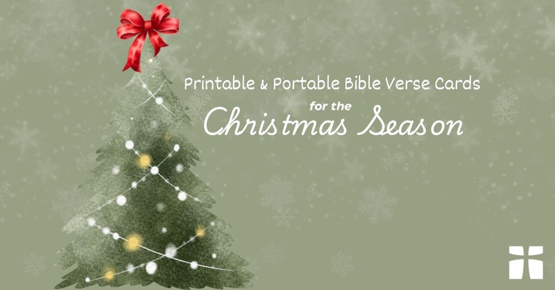 Printable and Portable Bible Verse Cards to Carry the Christmas Season with You
