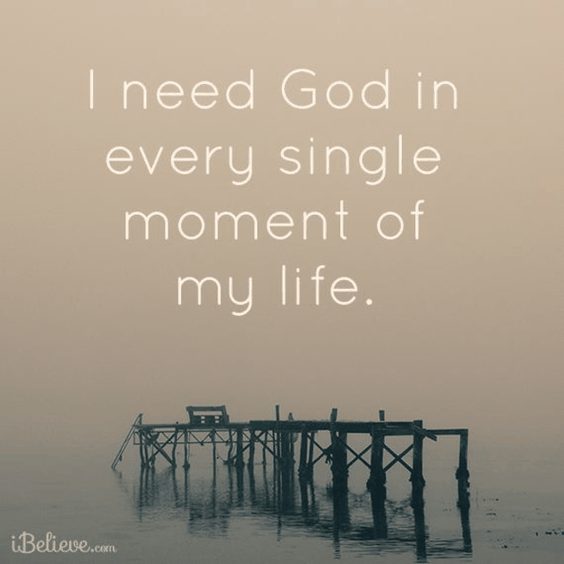 I Need God Every Moment