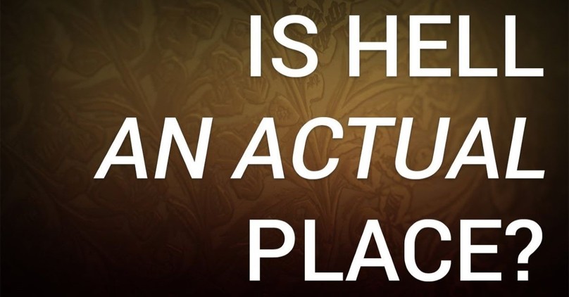 Is Hell an Actual Place?