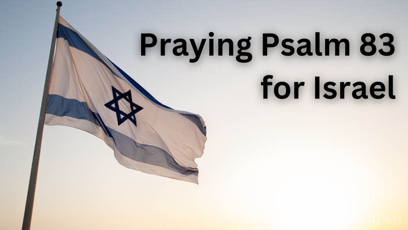 Praying Psalm 83 for Israel
