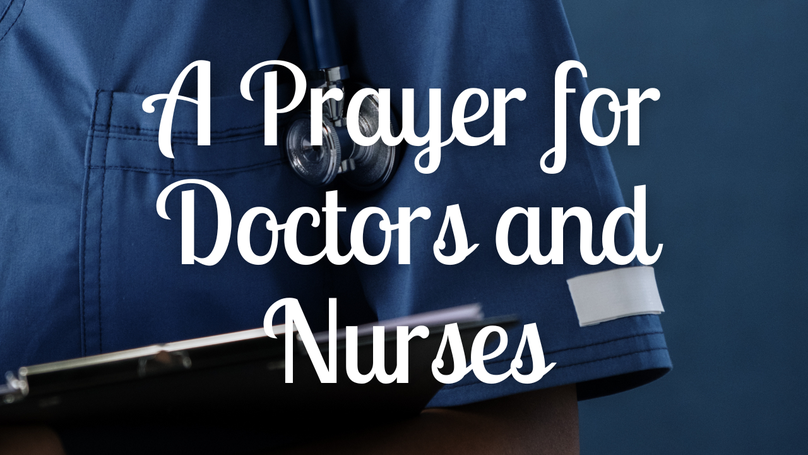 A Prayer for Doctors and Nurses | Your Daily Prayer