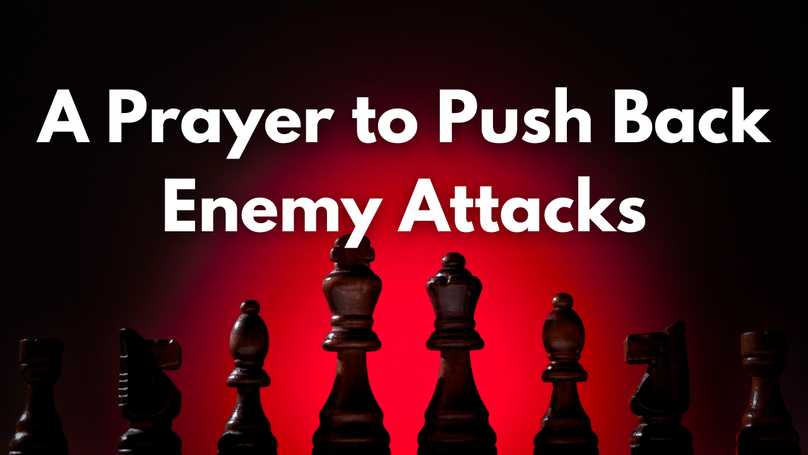 A Prayer to Push Back Enemy Attacks | Your Daily Prayer