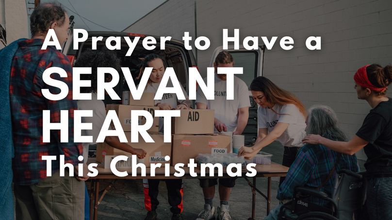 A Prayer to Have a Servant Heart This Christmas | Your Daily Prayer