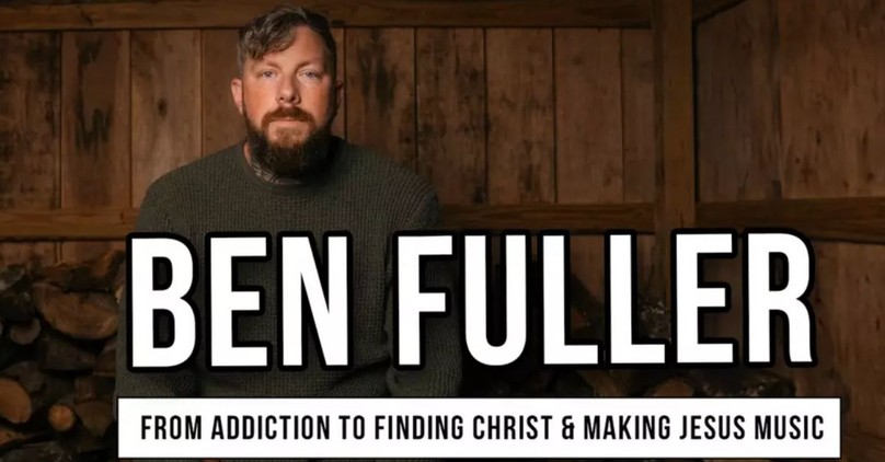 Christian Singer Ben Fuller Shares How He Transformed from Drug Addict to Popular Christian Singer
