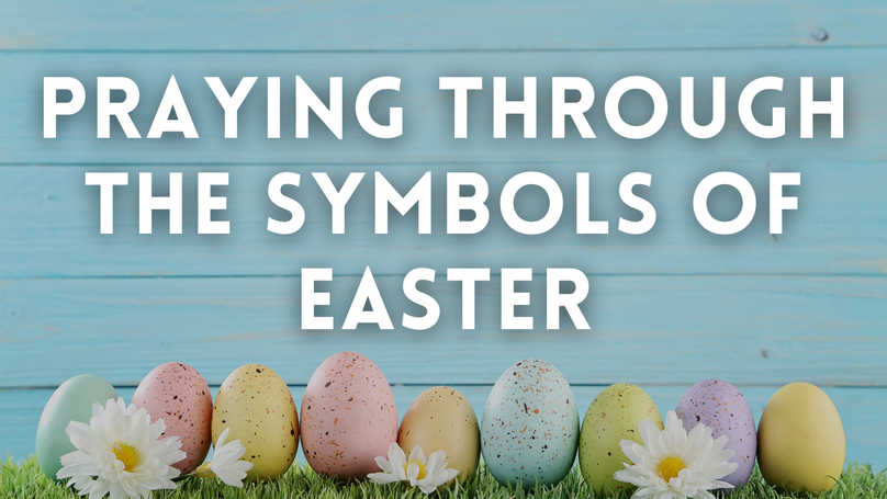 Praying Through the Symbols of Easter | The Cross, The Lamb, and the Dogwood Tree