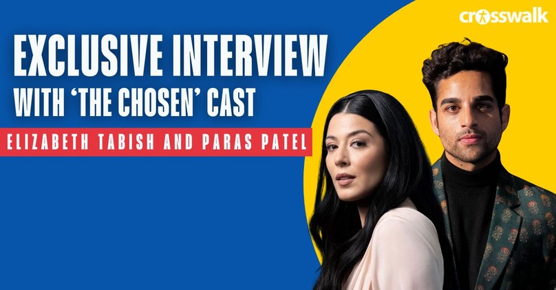 Elizabeth Tabish and Paras Patel on How 'The Chosen' Brings Hope to a Broken World