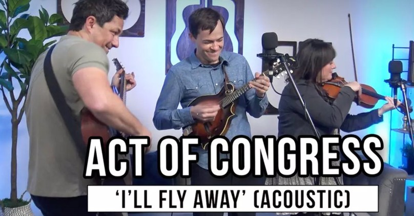 Act of Congress’ Stunning Acoustic ‘I’ll Fly Away’ Performance